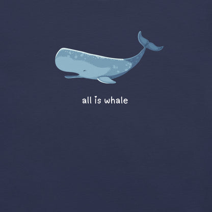 All Is Whale Premium T-shirt